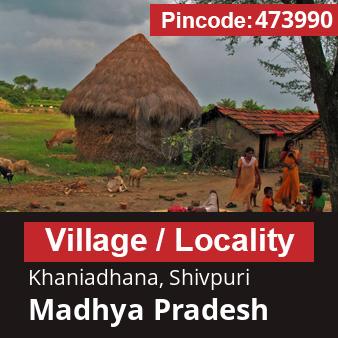 Pincode 473990 Village Khaniadhana, Shivpuri, Madhya Pradesh