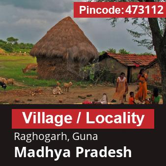 Pincode 473112 Village Raghogarh, Guna, Madhya Pradesh