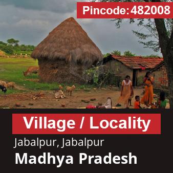 Pincode 482008 Village Jabalpur, Jabalpur, Madhya Pradesh