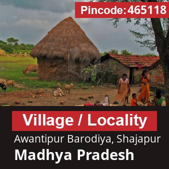 Pincode 465118 Village Awantipur Barodiya, Shajapur, Madhya Pradesh