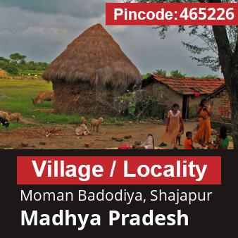 Pincode 465226 Village Moman Badodiya, Shajapur, Madhya Pradesh