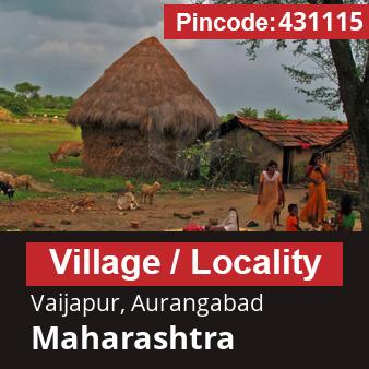 Pincode 431115 Village Vaijapur, Aurangabad, Maharashtra