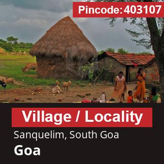 Pincode 403107 Village Sanquelim, South Goa, Goa