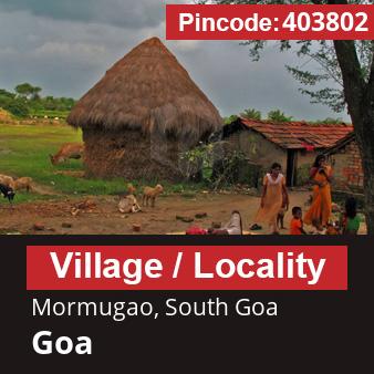 Pincode 403802 Village Mormugao, South Goa, Goa