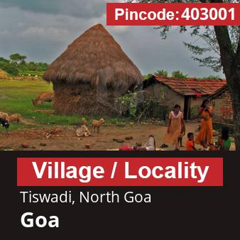 Pincode 403001 Village Tiswadi, North Goa, Goa