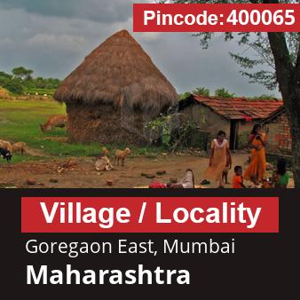 Pincode 400065 Village Goregaon East, Mumbai, Maharashtra