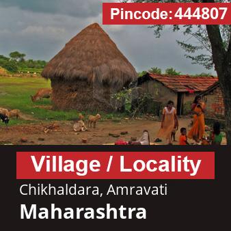 Pincode 444807 Village Chikhaldara, Amravati, Maharashtra