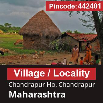 Pincode 442401 Village Chandrapur Ho, Chandrapur, Maharashtra