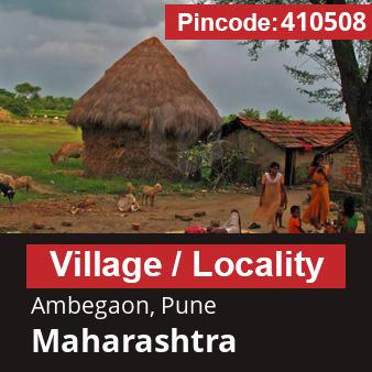 Pincode 410508 Village Ambegaon, Pune, Maharashtra