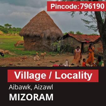 Pincode 796190 Village Aibawk, Aizawl, MIZORAM