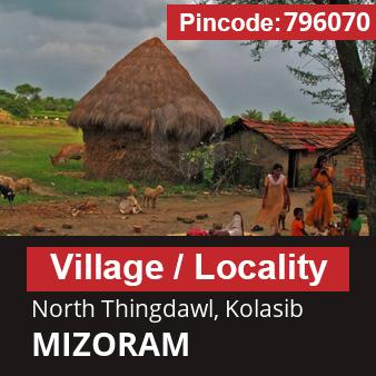 Pincode 796070 Village North Thingdawl, Kolasib, MIZORAM