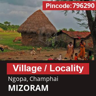 Pincode 796290 Village Ngopa, Champhai, MIZORAM