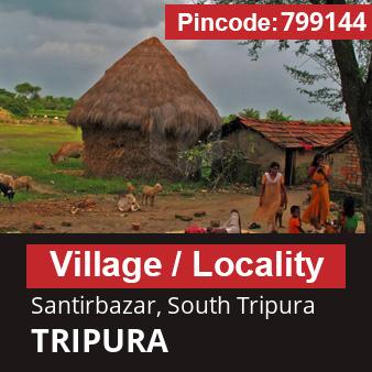 Pincode 799144 Village Santirbazar, South Tripura, TRIPURA