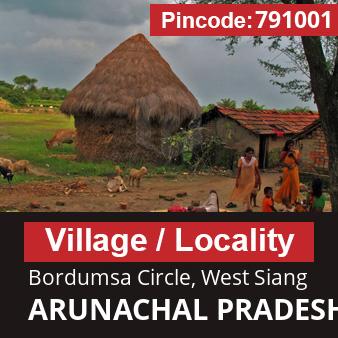 Pincode 791001 Village Bordumsa Circle, West Siang, ARUNACHAL PRADESH