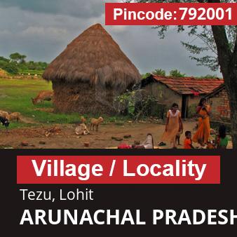 Pincode 792001 Village Tezu, Lohit, ARUNACHAL PRADESH