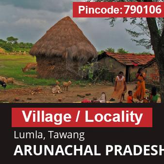 Pincode 790106 Village Lumla, Tawang, ARUNACHAL PRADESH