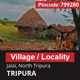 Pincode 799280 Village Jalai, North Tripura, TRIPURA