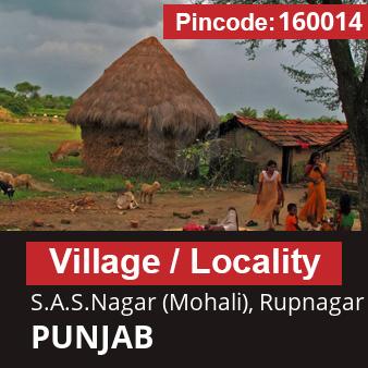 Pincode 160014 Village S.A.S.Nagar (Mohali), Rupnagar, PUNJAB